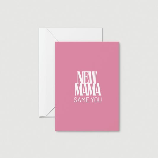 New Mama- Same You